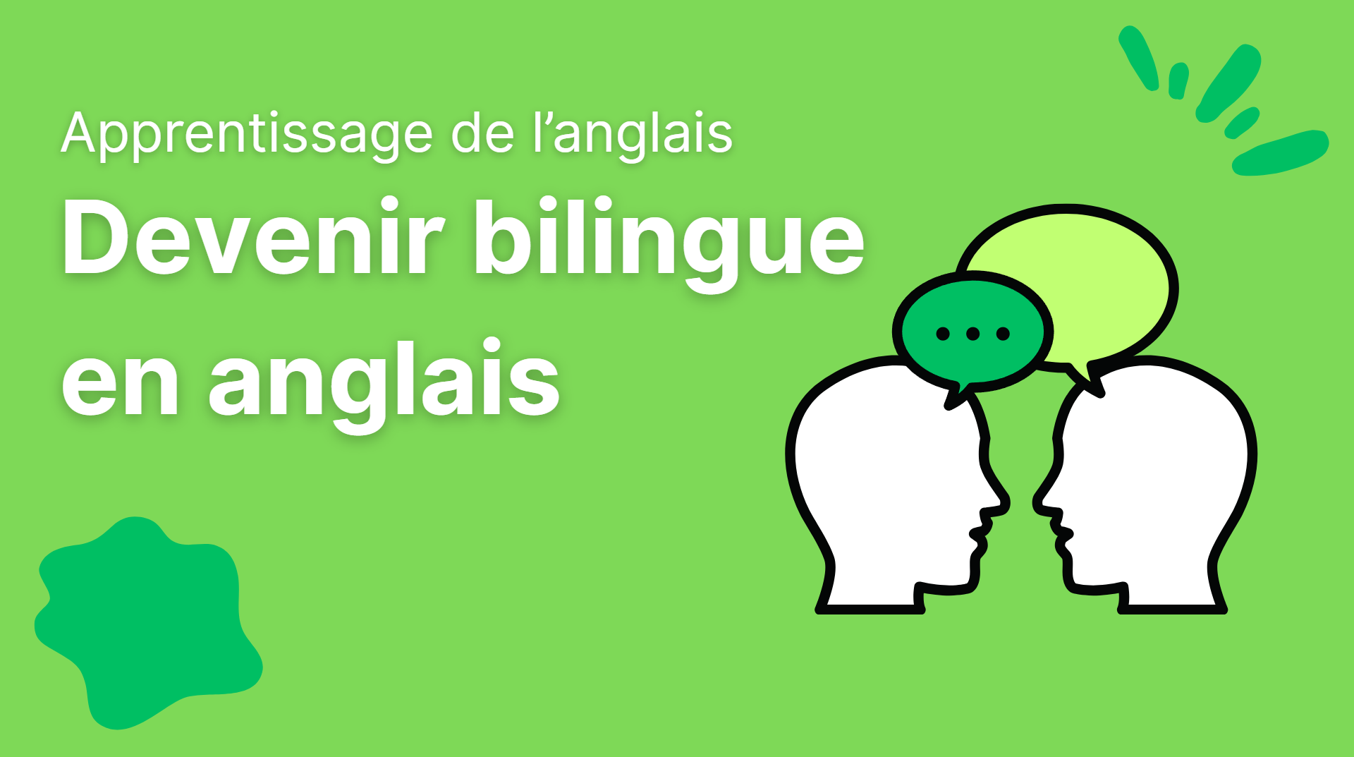 Comment devenir bilingue en anglais ? Guide complet 2025
