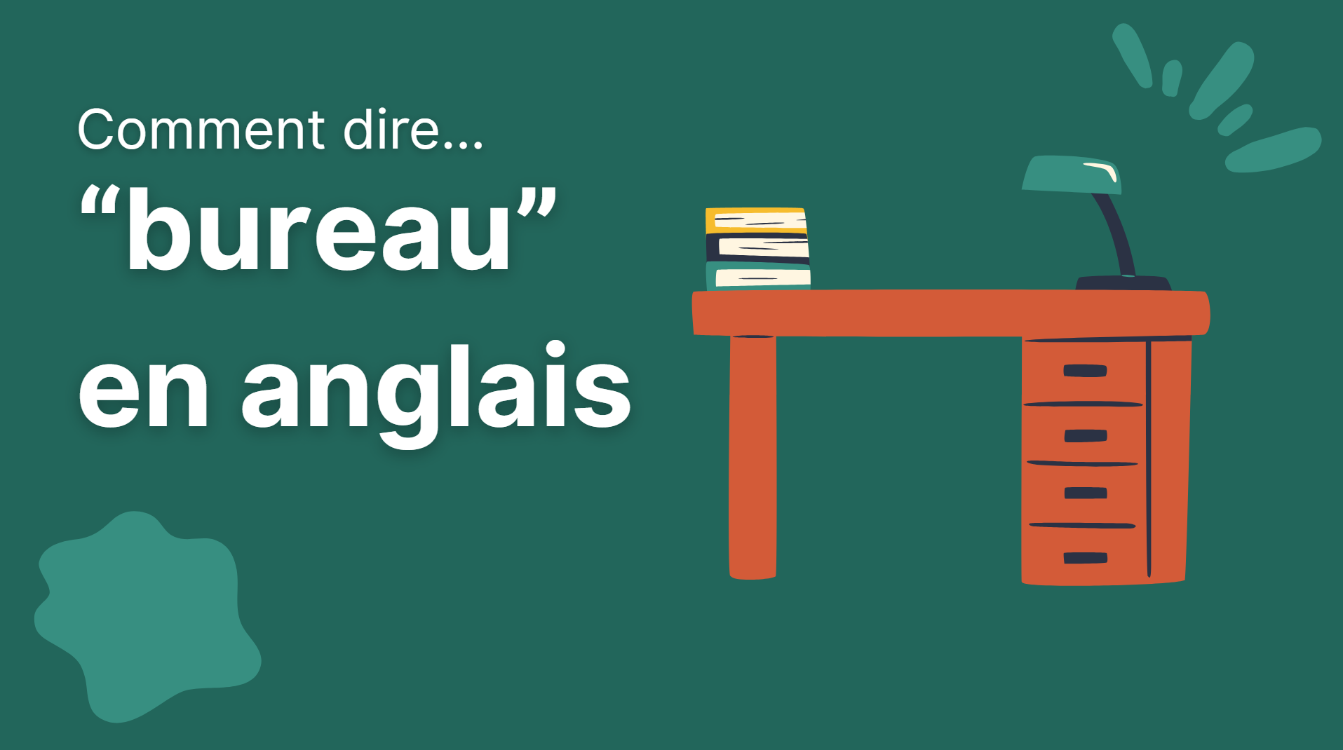 Comment dire « Bureau » en anglais?