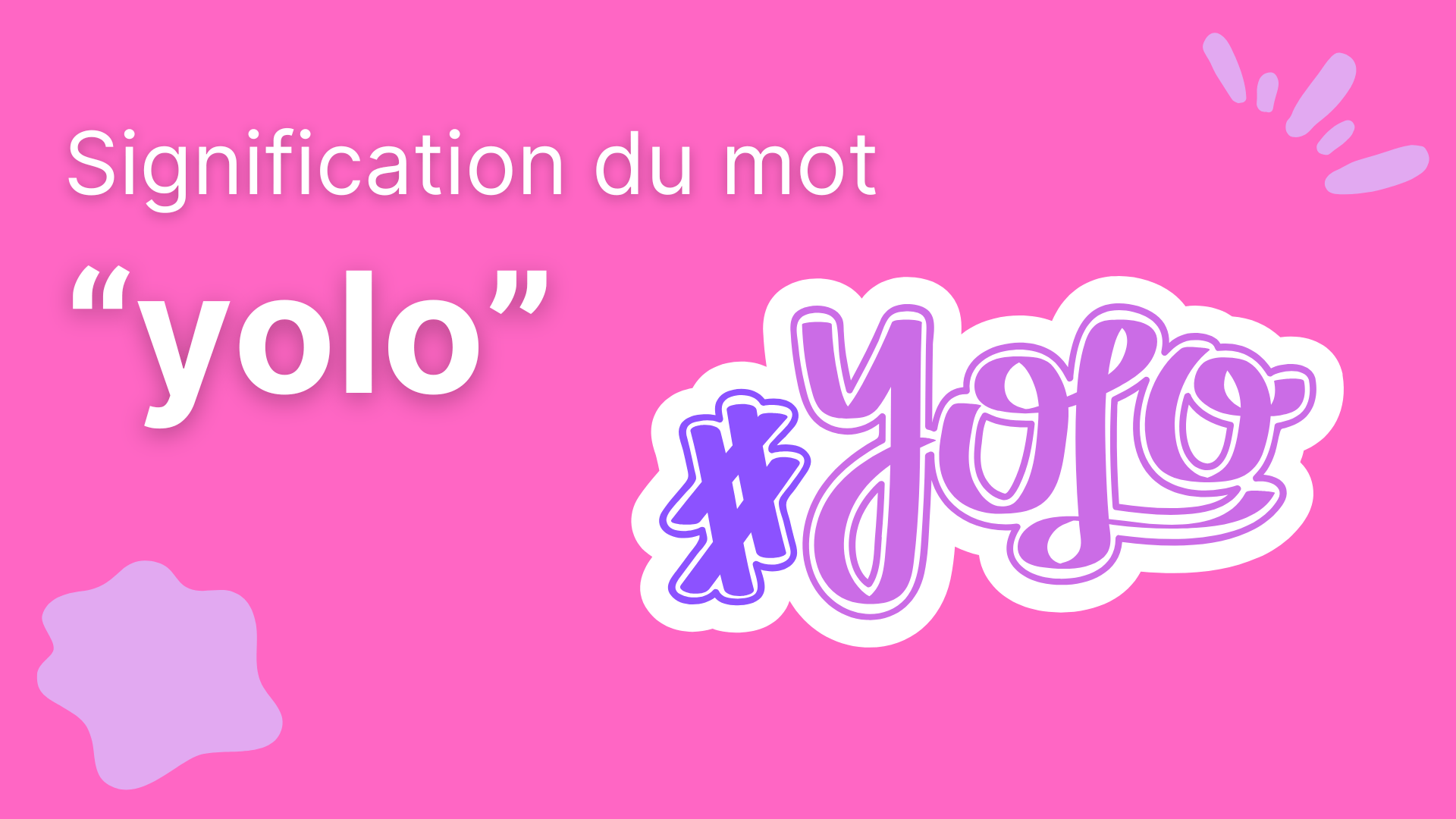 Que veut dire « YOLO » en anglais ?